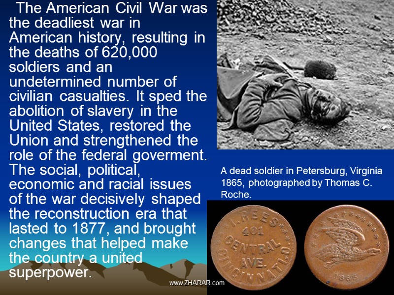 The American Civil War was the deadliest war in American history, resulting in the